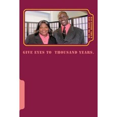 Give Eyes to a Thousand Years: Why Are the Thousand Years the Beginning of Birthpain? Paperback, Createspace Independent Publishing Platform