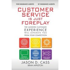 Customer Service Is Just Foreplay: The Modern Customer Experience Will Separate You from the Competition Paperback, Cappleton, LLC