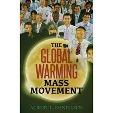 The Global Warming Mass Movement Paperback, Createspace Independent Publishing Platform