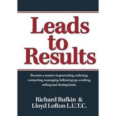 Leads to Results Paperback, Createspace Independent Publishing Platform