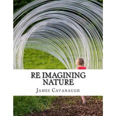 Re Imagining Nature Paperback, Createspace Independent Publishing Platform