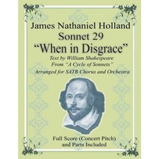 Sonnet 29 When in Disgrace: Arranged for Satb Choir and Orchestra Paperback, Createspace Independent Publishing Platform