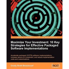 Maximize Your Investment:10 Key Strategies for Effective Packaged Software Implementations, Packt Publishing