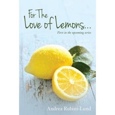 For the Love of Lemons: First in the Upcoming Series Paperback, Createspace Independent Publishing Platform
