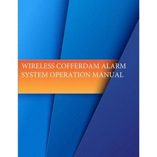Wireless Cofferdam Alarm System Operation Manual Paperback, Createspace Independent Publishing Platform