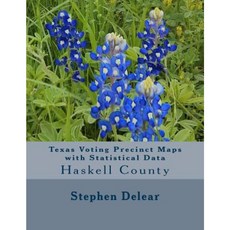 Texas Voting Precinct Maps with Statistical Data: Haskell County Paperback, Createspace Independent Publishing Platform