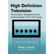 High Definition Television: The Creation Development and Implementation of HDTV Technology Paperback, McFarland & Company