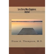 Less Stress More Happiness Journal Paperback, Physicianpreneur