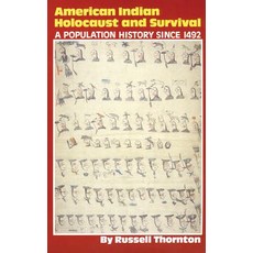 American Indian Holocaust and Survival: A Population History Since 1492 Paperback, University of Oklahoma Press