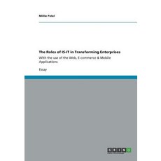 The Roles of Is-It in Transforming Enterprises Paperback, Grin Publishing