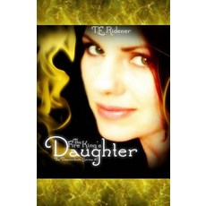 The Fire King's Daughter Paperback, Createspace