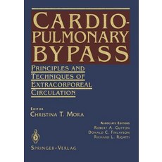 Cardiopulmonary Bypass: Principles and Techniques of Extracorporeal Circulation Paperback, Springer