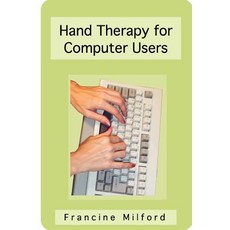Hand Therapy for Computer Users Paperback, Lulu.com