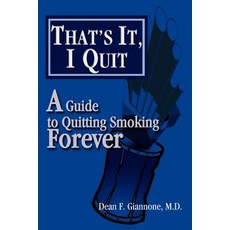 That's It I Quit: A Guide to Quitting Smoking Forever Paperback, iUniverse