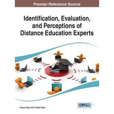 Identification Evaluation and Perceptions of Distance Education Experts Hardcover, Information Science Reference