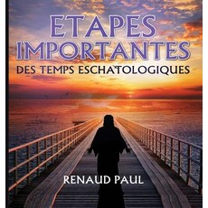 Etapes Importantes Des Temps Eschatologiques Hardcover, Destra World Books Publishing