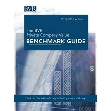 The BVR Private Company Value Benchmark Guide 2017-2018 Edition Hardcover, Business Valuation Resources