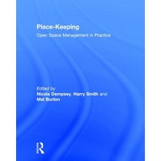 Place-Keeping: Open Space Management in Practice Hardcover, Routledge