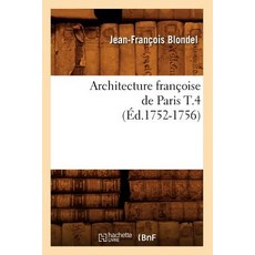 Architecture Francoise de Paris T.4 (Ed.1752-1756) Paperback, Hachette Livre - Bnf
