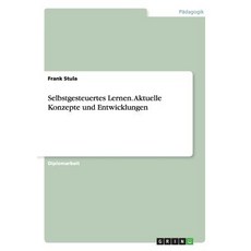 Selbstgesteuertes Lernen. Aktuelle Konzepte Und Entwicklungen Paperback, Grin Verlag Gmbh