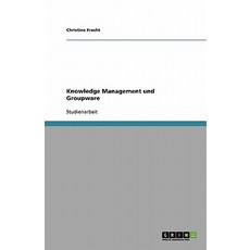 Knowledge Management Und Groupware Paperback, Grin Publishing