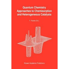 Quantum Chemistry Approaches to Chemisorption and Heterogeneous Catalysis Paperback, Springer