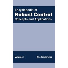 Encyclopedia of Robust Control: Volume I (Concepts and Applications) Hardcover, Clanrye International