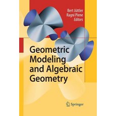 Geometric Modeling and Algebraic Geometry Paperback, Springer