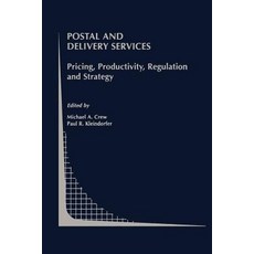 Postal and Delivery Services: Pricing Productivity Regulation and Strategy Paperback, Springer