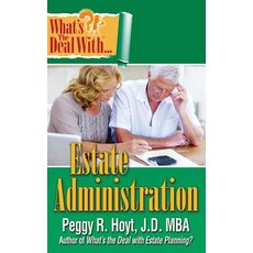 What's the Deal with Estate Administration? Paperback, People Tested Books