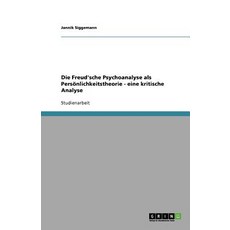 Die Freud'sche Psychoanalyse ALS Personlichkeitstheorie - Eine Kritische Analyse Paperback, Grin Publishing