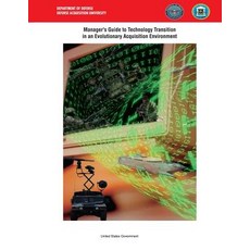 Manager's Guide to Technology Transition in an Evolutionary Acquisition Environment Paperback, Createspace