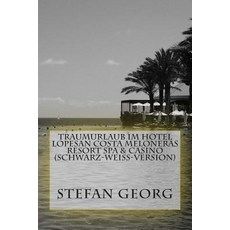 Traumurlaub Im Hotel Lopesan Costa Meloneras Resort Spa & Casino (Schwarz-Weiss-Version) Paperback, Createspace