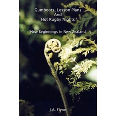 Gumboots Lesson Plans and Hot Rugby Nights: New Beginnings in New Zealand Paperback, Authorhouse