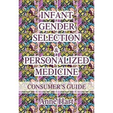 Infant Gender Selection & Personalized Medicine: Consumer's Guide Paperback, iUniverse