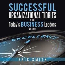 Successful Organizational Tidbits for Today's Business Leaders: Volume I Paperback, Trafford Publishing