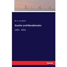 Goethe and Mendelssohn Paperback, Hansebooks
