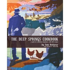 The Deep Springs Cookbook: A Guide for Ambitious Beginners with 600 Recipes Paperback, Deep Springs College