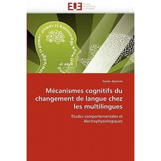Mecanismes Cognitifs Du Changement de Langue Chez Les Multilingues Paperback, Univ Europeenne