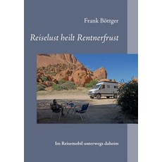 Reiselust Heilt Rentnerfrust Paperback, Books on Demand