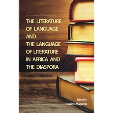 The Literature of Language and the Language of Literature in Africa and the Diaspora Paperback, Adonis & Abbey Publishers