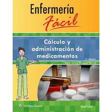 Enfermeria Facil. Calculo y Administracion de Medicamentos Paperback, LWW