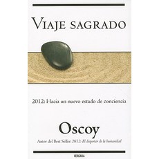 Viaje Sagrado: 2012: Hacia un Nuevo Estado de Cociencia Paperback, Ediciones B