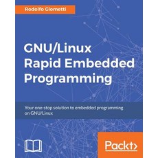GNU/Linux Rapid Embedded Programming Paperback, Packt Publishing