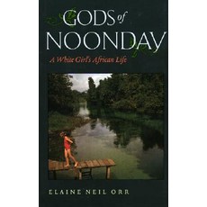 Gods of Noonday: A White Girl's African Life Paperback, University of Virginia Press