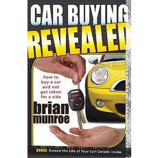 Car Buying Revealed: How to Buy a Car and Not Get Taken for a Ride Paperback, Morgan James Publishing