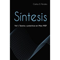 Sintesis I. Teoria y Practica En Max Msp Paperback, Carlos D. Perales