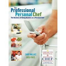 The Professional Personal Chef: The Business of Doing Business as a Personal Chef Hardcover, Wiley