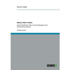 Baha'u'llah in Akko Paperback, Grin Publishing