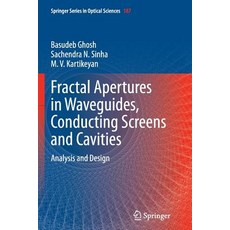 Fractal Apertures in Waveguides Conducting Screens and Cavities: Analysis and Design Paperback, Springer